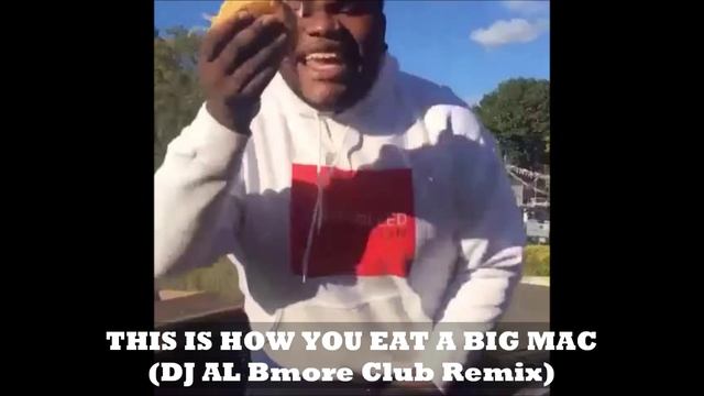 This Is How You Eat A Big Mac Remix - DJ AL смотреть онлайн
