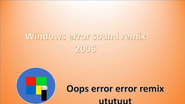 windows error sound remix 2006 смотреть онлайн