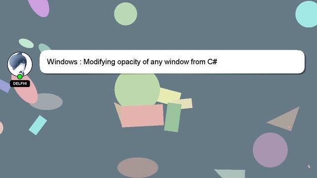 Windows : Modifying Opacity Of Any Window From C#