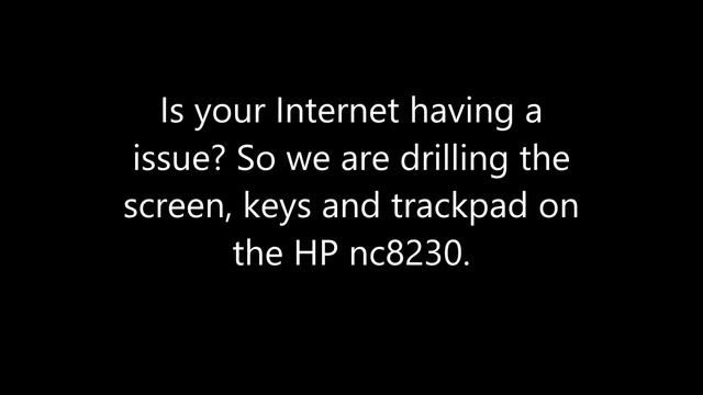 Drilling a HP Compaq nc8230 (9/3/2013) смотреть онлайн