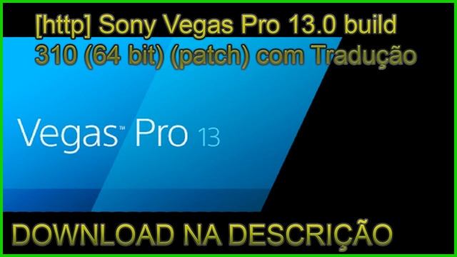 [http] Sony Vegas Pro 13.0 build 310 (64 bit) (patch) com Tradução смотреть онлайн