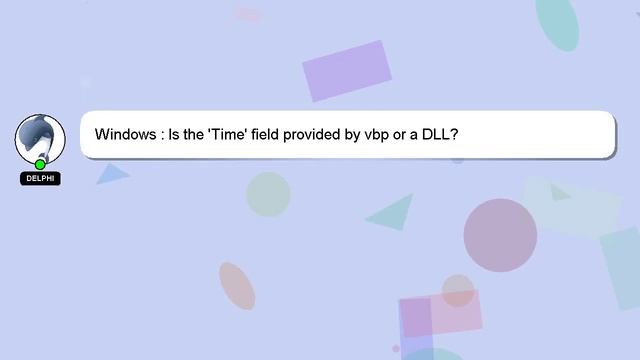 Windows : Is the 'Time' field provided by vbp or a DLL? смотреть онлайн