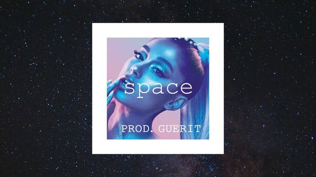 [FREE] "Space" Ariana Grande x Drake Type Beat (Prod. Guerit) | Hip Hop R&B Pop Trap Instrumental смотреть онлайн