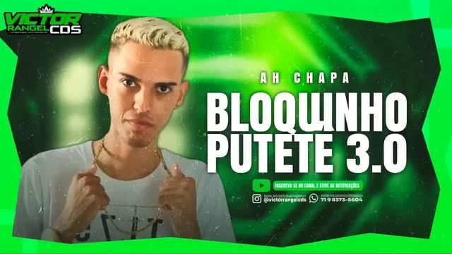 AH CHAPA - BLOQUINHO PUTETE 3.0 смотреть онлайн