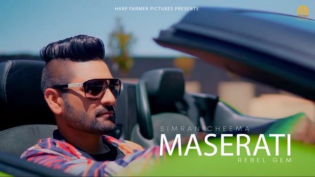 Maserati (Full Song) : Simran Cheema | Rebel Gem | Harp Farmer Pictures смотреть онлайн