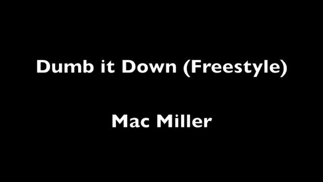Mac Miller - Dumb it Down (Freestyle) смотреть онлайн
