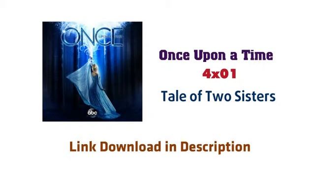 Once upon a Time - 4x01 - Tale of Two Sisters / Download Link смотреть онлайн
