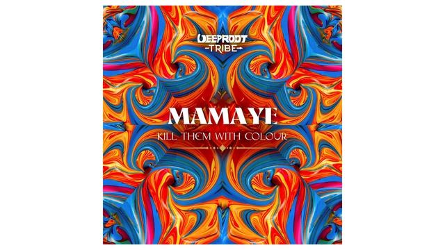Kill Them With Colour - Mamaye (Extended Mix) смотреть онлайн