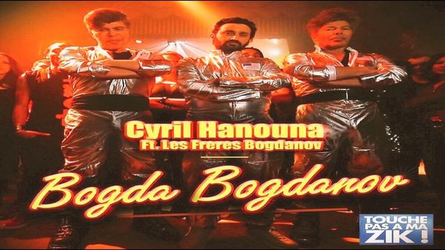 Cyril Hanouna - Bogda Bogdanov (Version itunes) смотреть онлайн