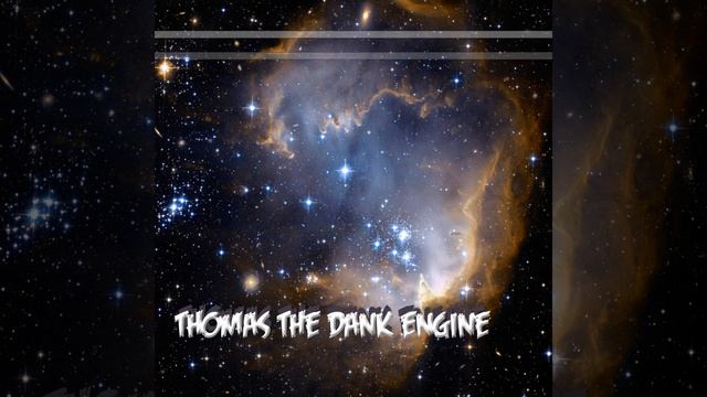 Thomas The Dank Engine