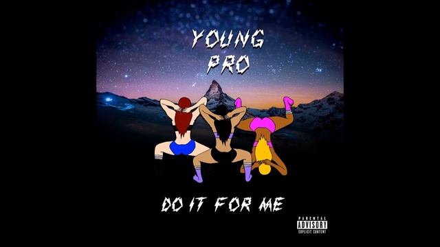 Young Pro - Do It For Me (Audio) смотреть онлайн