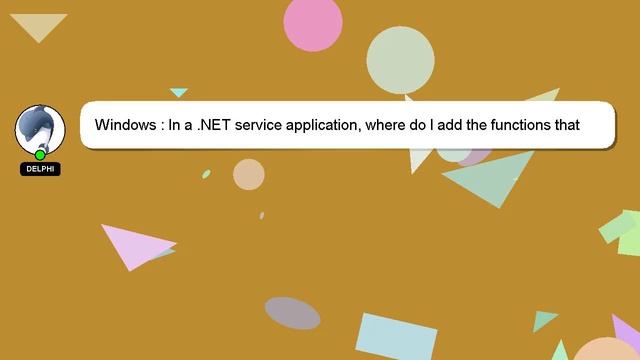Windows : In a .NET service application, where do I add the functions that it should perform? смотреть онлайн
