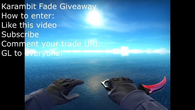 CS:GO - Karambit Fade Giveaway смотреть онлайн