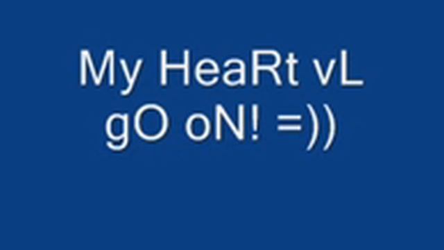 mY heaRT vL gO oN! =))).wmv смотреть онлайн