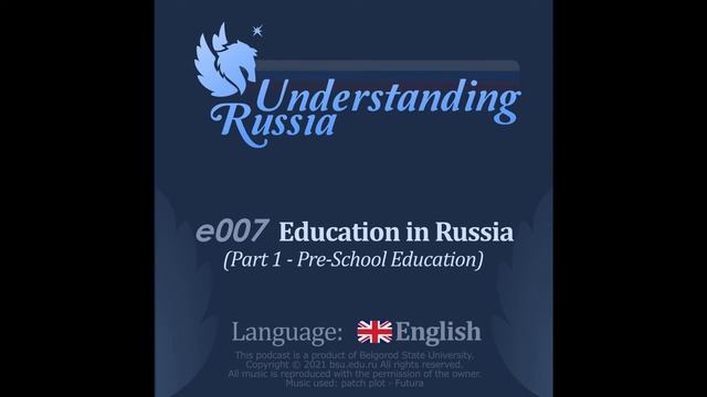 Understanding Russia. Episode 7. Education In Russia. Part 1 - Pre-School Education.