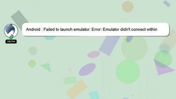 Android : Failed to launch emulator: Error: Emulator didn't connect within 60 seconds