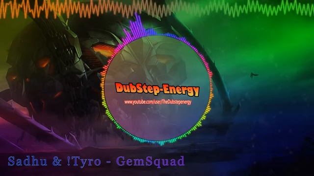 Sadhu & !Tyro - GemSquad - (DUBSTEP) смотреть онлайн