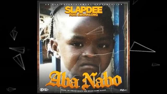 Slapdee Ft Elisha Long - Aba Nabo смотреть онлайн