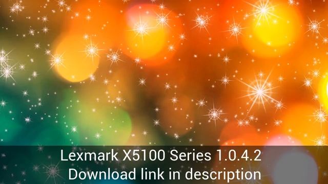 Download Lexmark X5100 Series 1.0.4.2 смотреть онлайн