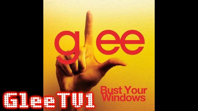 Glee Cast -Bust Your Windows Cover (HQ) смотреть онлайн