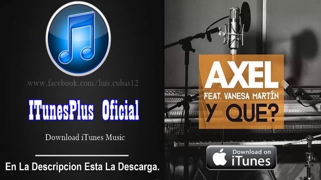 Descargar: Axel - Y Que? [iTunes Plus AAC M4A] смотреть онлайн