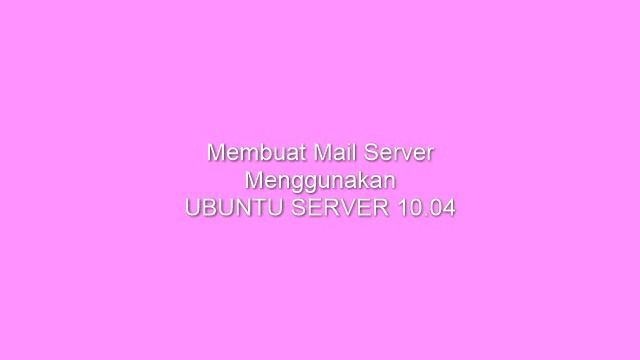Konfigurasi MAIL server menggunakan UBUNTU server 10.04 смотреть онлайн