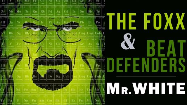 The Foxx VS Beat Defenders - Mr.White смотреть онлайн