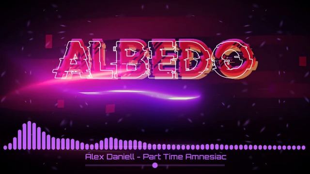 Alex Daniell - Part Time Amnesiac @ALBEDOO смотреть онлайн