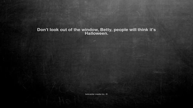 Ok, here is the joke. Don't look out of the window, Betty, peo... смотреть онлайн