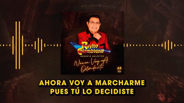 Rayito Colombiano & Roberto Belester - Nunca Voy A Olvidarte (Video Lyric) смотреть онлайн