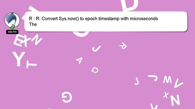 R : R: Convert Sys.now() to epoch timestamp with microseconds смотреть онлайн