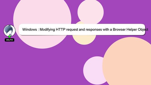 Windows : Modifying HTTP request and responses with a Browser Helper Object смотреть онлайн