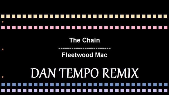 FLEETWOOD MAC THE CHAIN DAN TEMPO REMIX смотреть онлайн