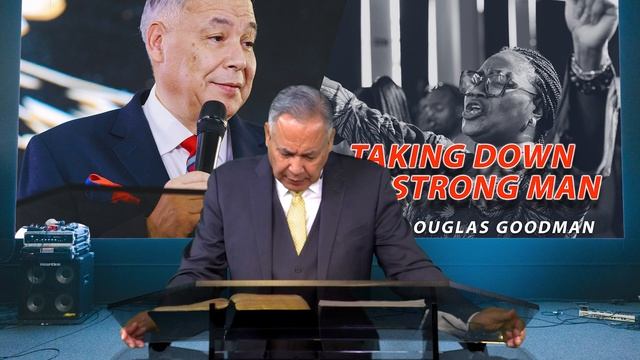 Taking Down The Strongman - Pastor Douglas Goodman смотреть онлайн