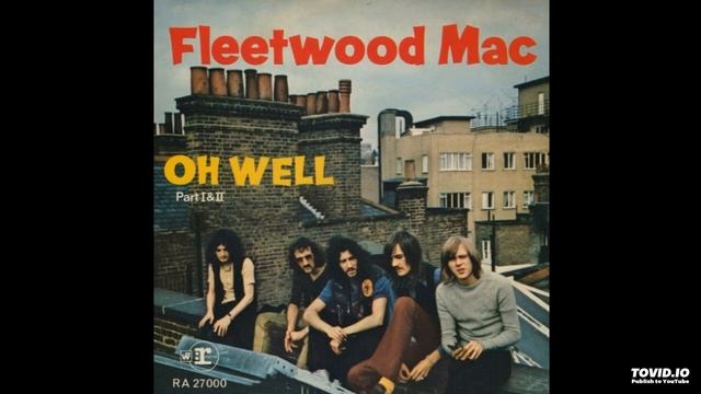 fleetwood mac - oh well [1969] [magnums extended mix] смотреть онлайн