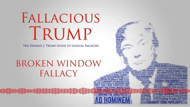 Broken Window Fallacy - Fallacious Trump e85 смотреть онлайн