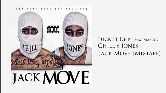 Fuck It Up Ft. Mac Marcus | Chill x Jones | Jack Move (Mixtape) смотреть онлайн