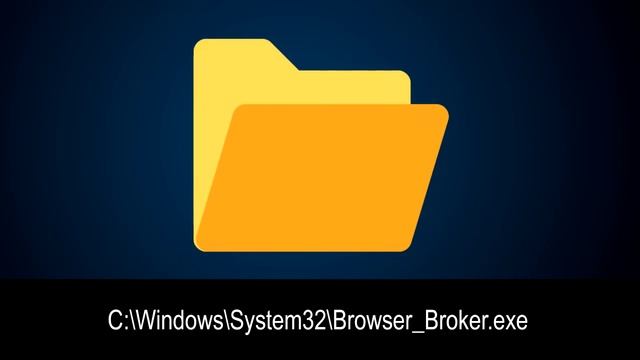 What Is Browser_Broker.exe? Is Browser_Broker.exe Virus Or Safe File?