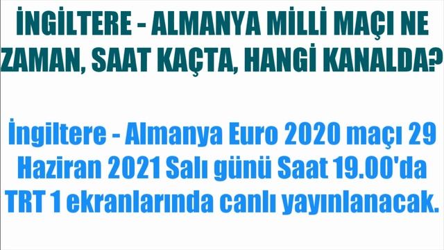 İngiltere - Almanya milli maçı ne zaman, hangi kanalda, saat kaçta? смотреть онлайн