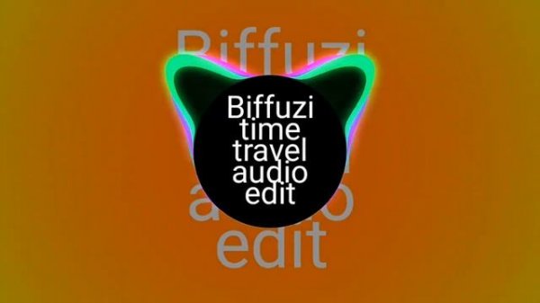 Biffuzi - Time Travel Audio Edit