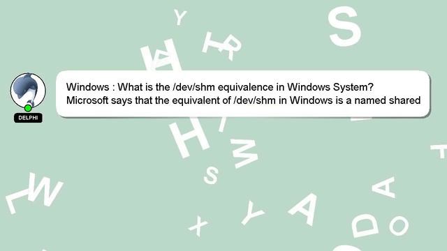 Windows : What Is The /dev/shm Equivalence In Windows System?