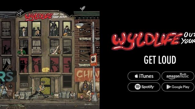 Wyldlife - Get Loud смотреть онлайн