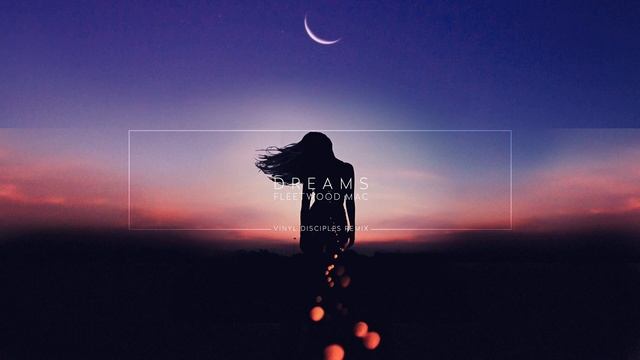 Fleetwood Mac Dreams (Vinyl Disciples Remix) (House Remix) смотреть онлайн