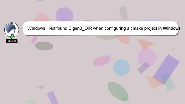 Windows : Not found Eigen3_DIR when configuring a cmake project in Windows смотреть онлайн