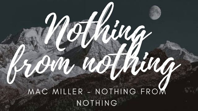 Mac Miller - Nothing From Nothing (Chill Vibes Playlist) смотреть онлайн
