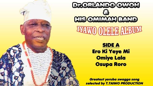 Dr. ORLANDO OWOH - ERO KI YEYE MI (IYAWO OLELE ALBUM) смотреть онлайн