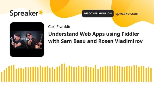Understand Web Apps using Fiddler with Sam Basu and Rosen Vladimirov смотреть онлайн
