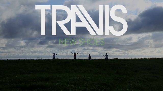 Travis - New Shoes смотреть онлайн