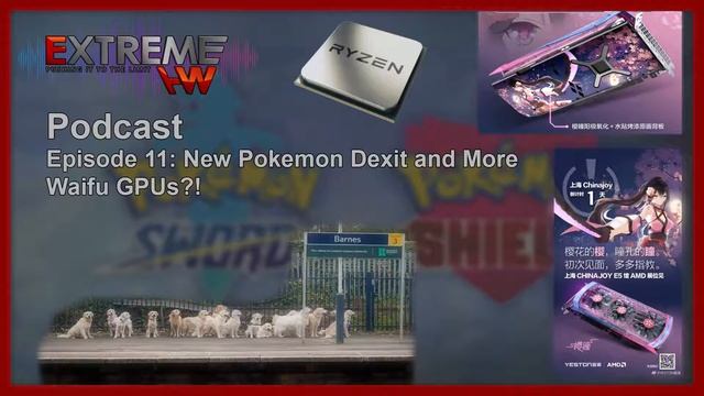 New Pokemon Dexit and More Waifu GPUs?! - ExtremeHW Podcast #11 смотреть онлайн