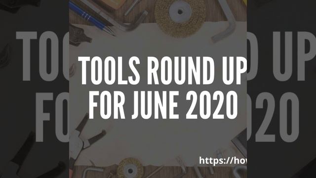 Tools Roundup for June 2020 смотреть онлайн